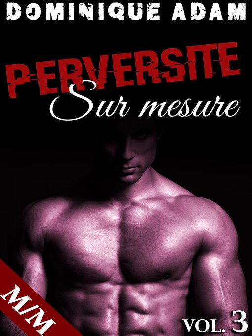Title details for Perversité Sur Mesure Volume 3 by Dominique Adam - Available